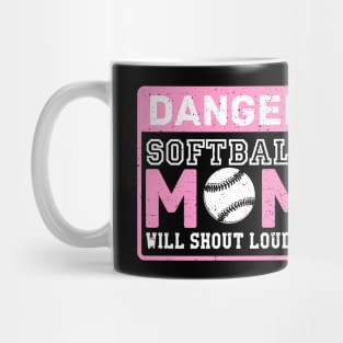 Cute & Funny Danger Softball Mom Will Shout Loudly Mug